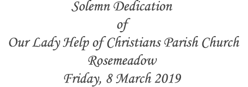 Solemn Dedication of OLHC Church - 8 March 2019